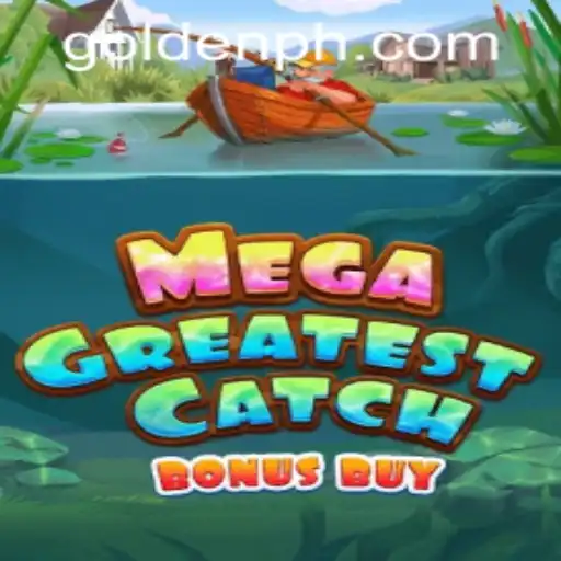 Discover the Thrills of MegaGreatestCatchBonusBuy: An In-Depth Guide